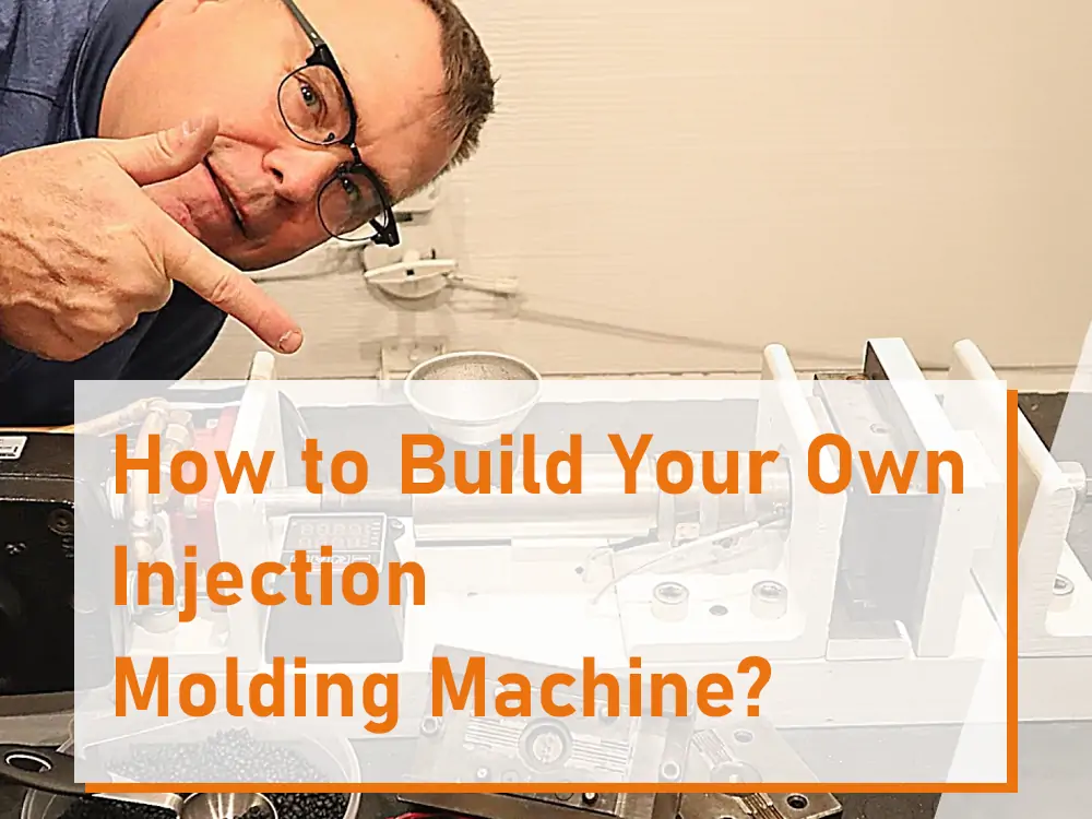 How Do You Build Your Own Injection Molding Machine